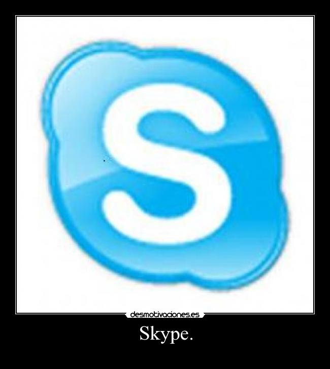 Skype. - 