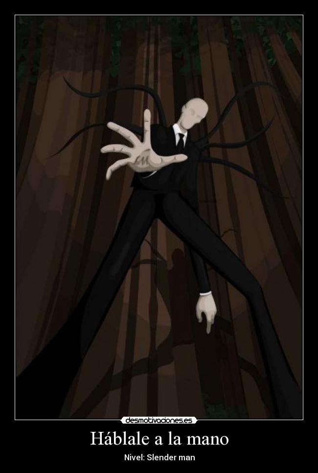 Háblale a la mano - Nivel: Slender man