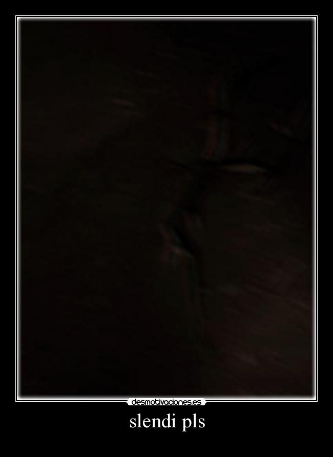 slendi pls -