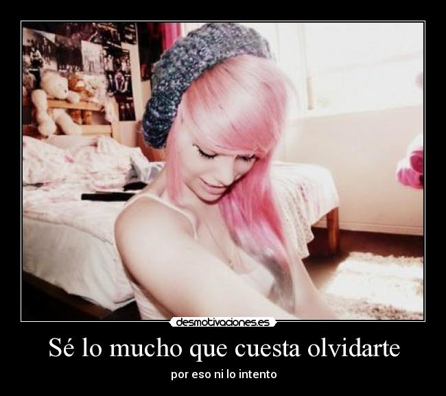 Sé lo mucho que cuesta olvidarte - 