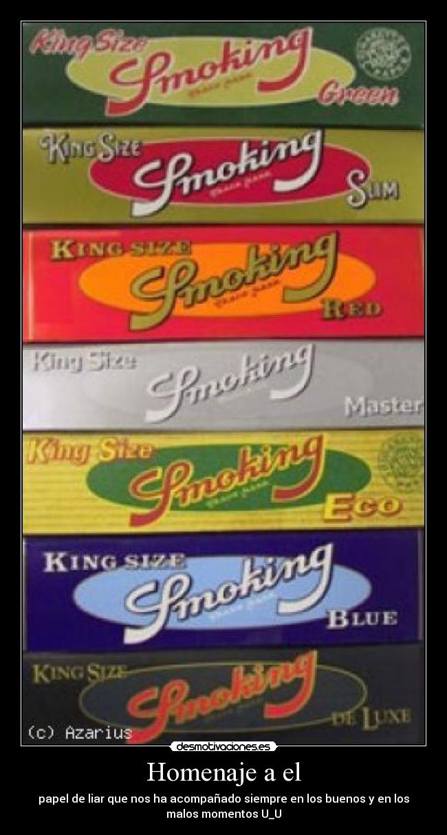 Homenaje a el - papel de liar que nos ha acompañado siempre en los buenos y en los
malos momentos U_U