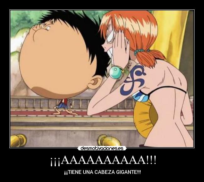 ¡¡¡AAAAAAAAAA!!! - ¡¡¡TIENE UNA CABEZA GIGANTE!!!