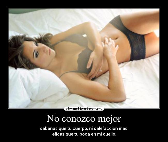 No conozco mejor -