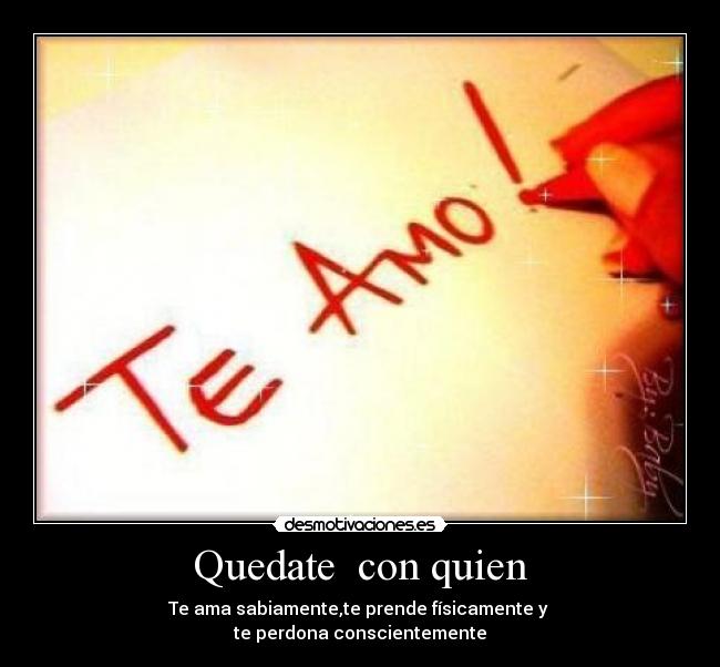 carteles quedate con quien desmotivaciones