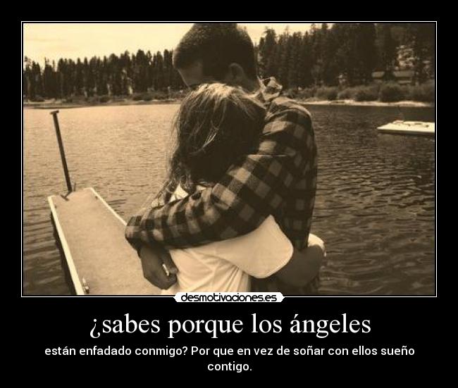 ¿sabes porque los ángeles -