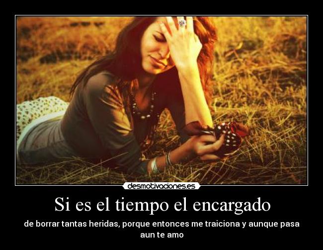 Si es el tiempo el encargado -