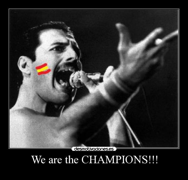 We are the CHAMPIONS!!! - 