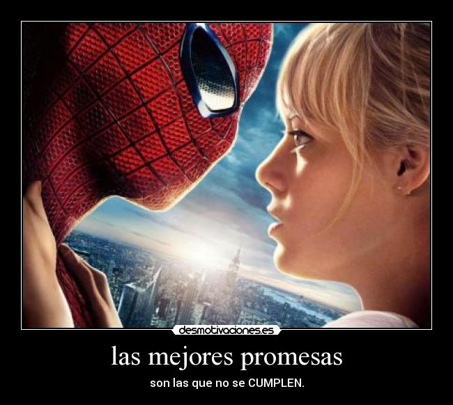 las mejores promesas - son las que no se CUMPLEN.