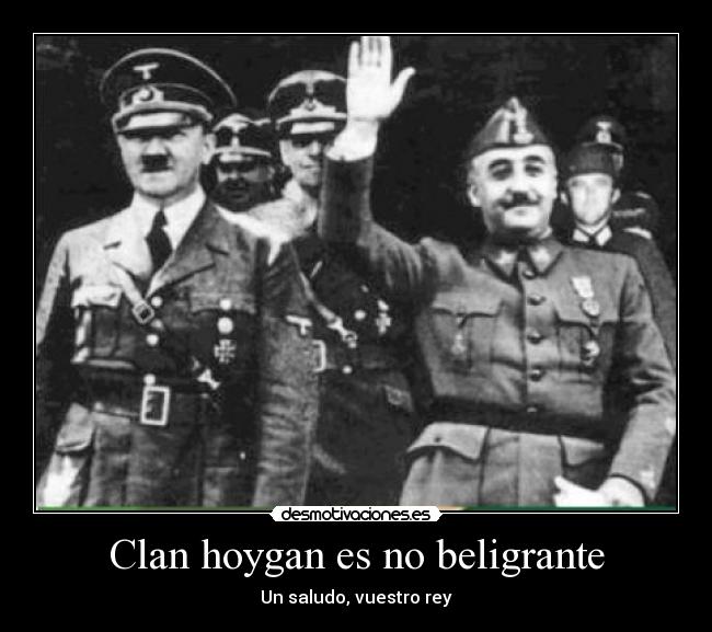 Clan hoygan es no beligrante - Un saludo, vuestro rey