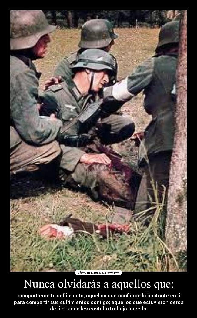 Nunca olvidarás a aquellos que: - 
