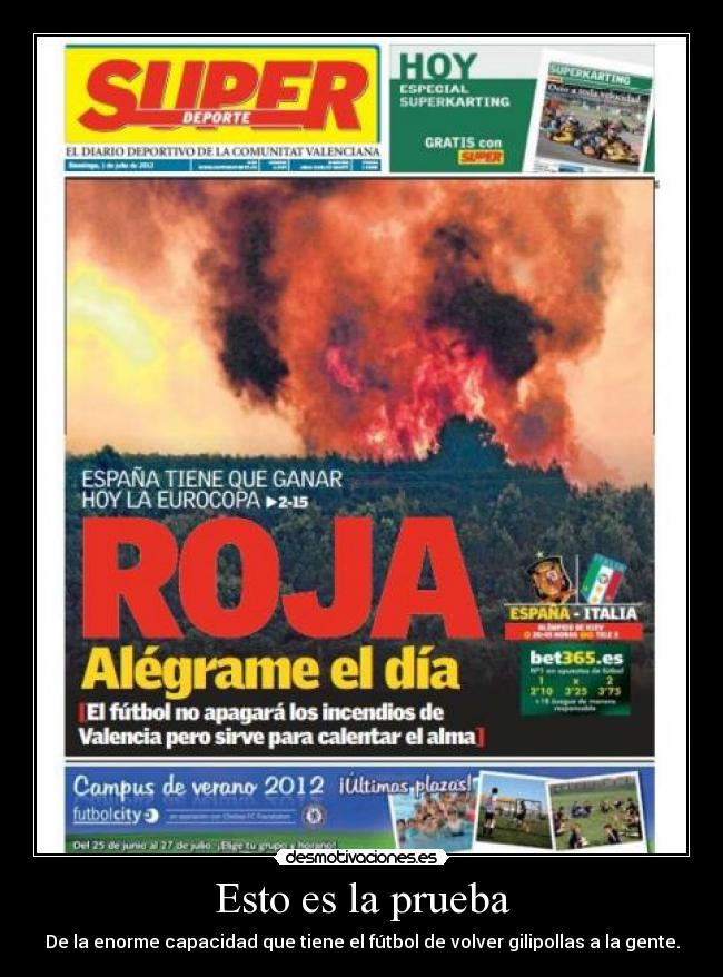 Esto es la prueba - De la enorme capacidad que tiene el fútbol de volver gilipollas a la gente.