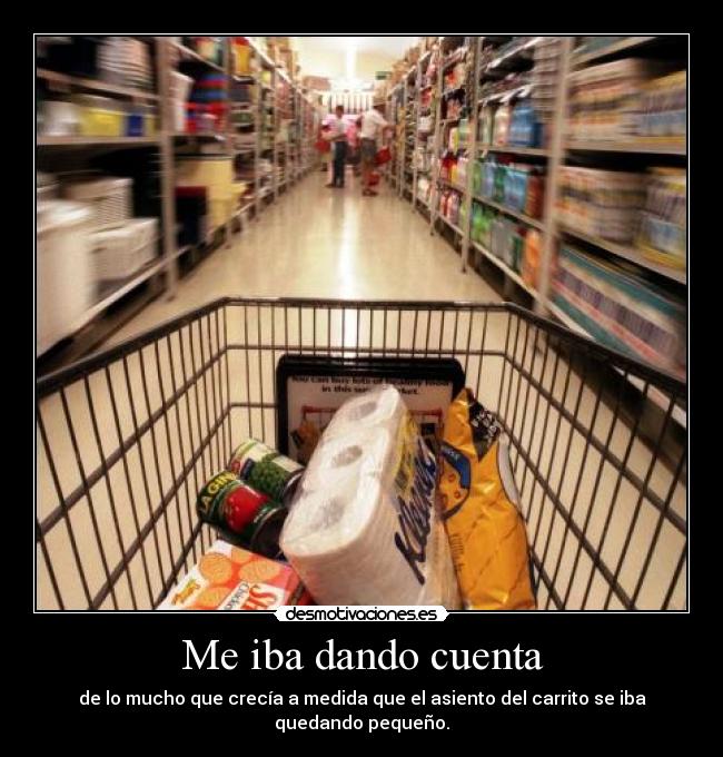 Me iba dando cuenta -