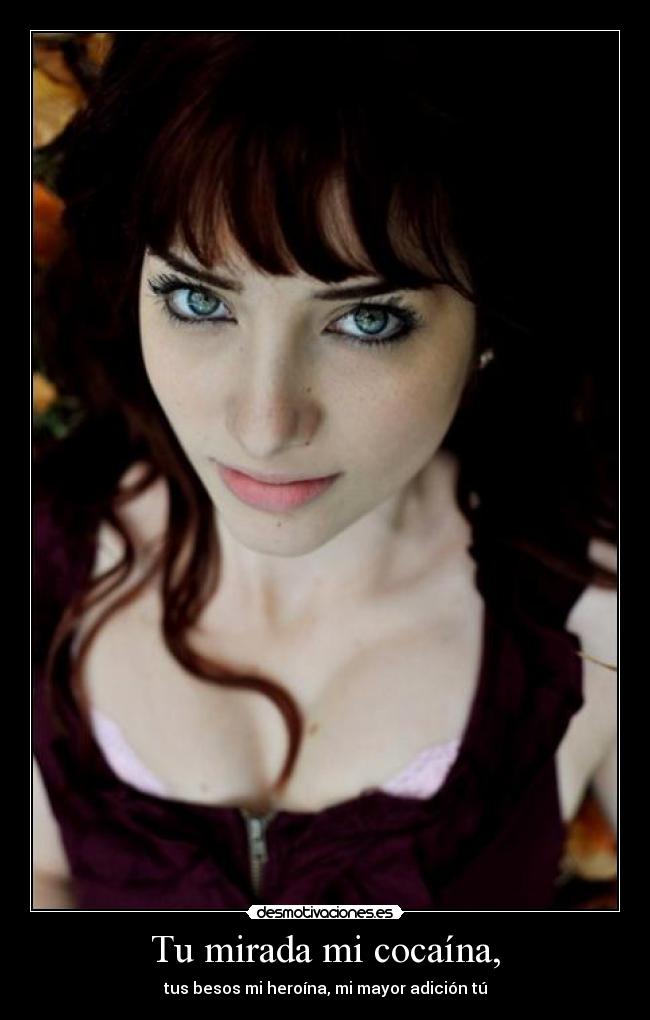 Tu mirada mi cocaína, - 