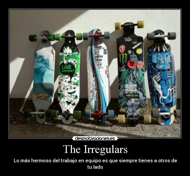 The Irregulars - Lo más hermoso del trabajo en equipo es que siempre tienes a otros de tu lado