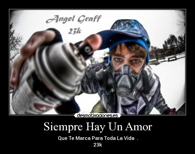 Siempre Hay Un Amor - Que Te Marca Para Toda La Vida ♥.
23k