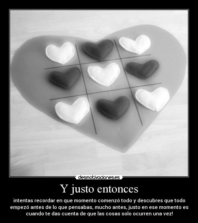 Y justo entonces -