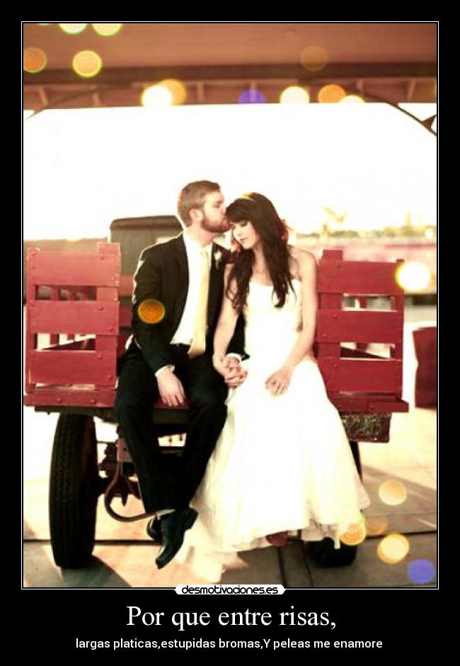 Por que entre risas, -