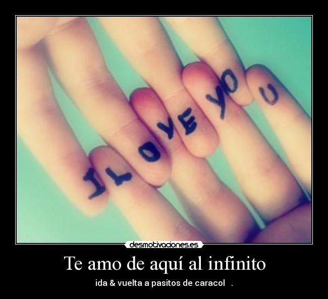 Te amo de aquí al infinito - 