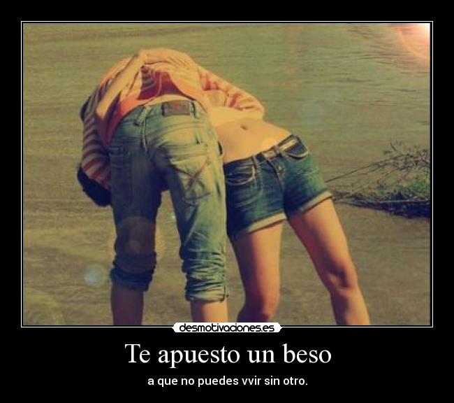 Te apuesto un beso -