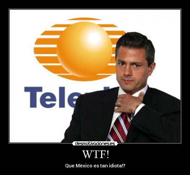 WTF! - Que Mèxico es tan idiota!?