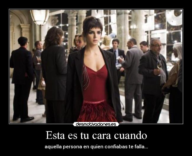 Esta es tu cara cuando - 