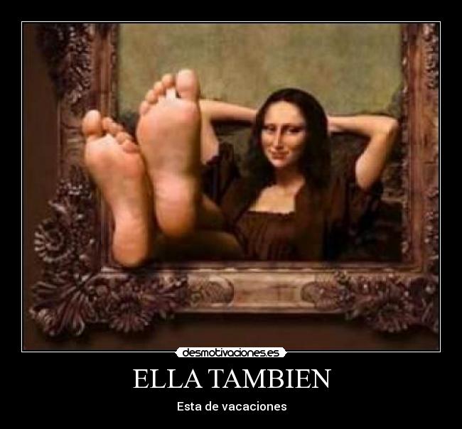 ELLA TAMBIEN - Esta de vacaciones