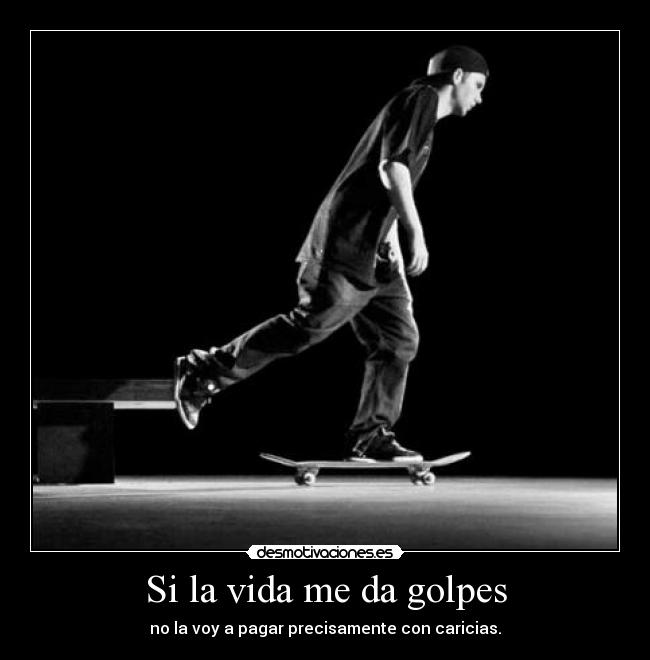 Si la vida me da golpes - 