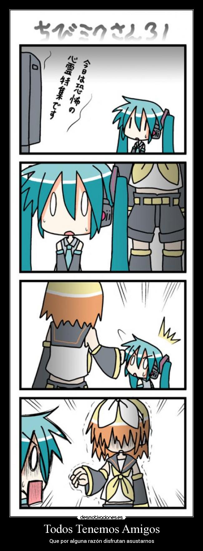 Todos Tenemos Amigos - Que por alguna razón disfrutan asustarnos