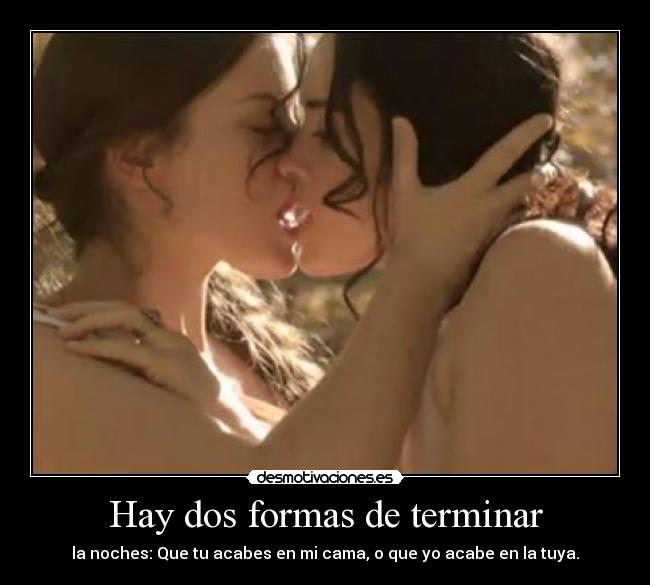 carteles ambas formas parecen buenas para terminar noche desmotivaciones