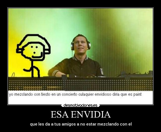 carteles mezclando tiesto concierto envidioso desmotivaciones
