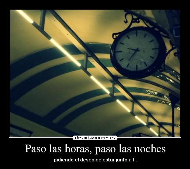 Paso las horas, paso las noches -