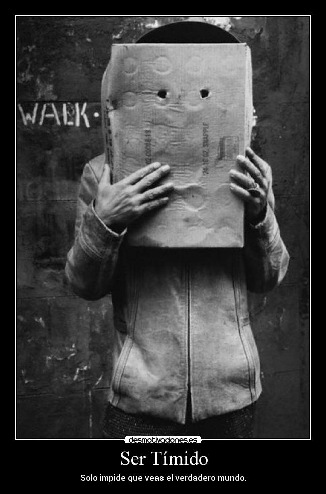 Ser Tímido - Solo impide que veas el verdadero mundo.