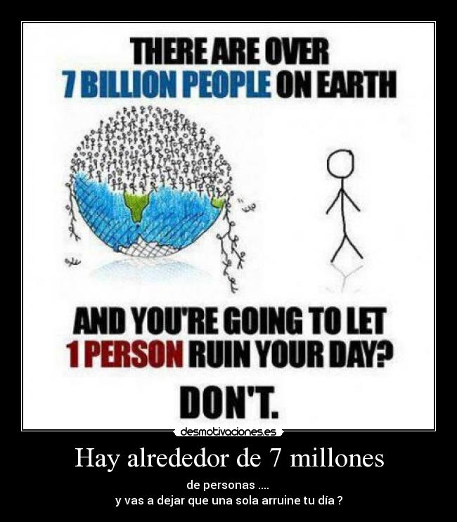 Hay alrededor de 7 millones -