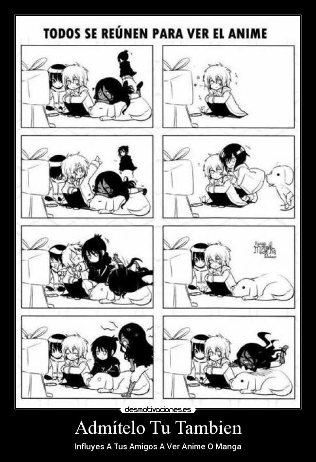 Admítelo Tu Tambien - Influyes A Tus Amigos A Ver Anime O Manga