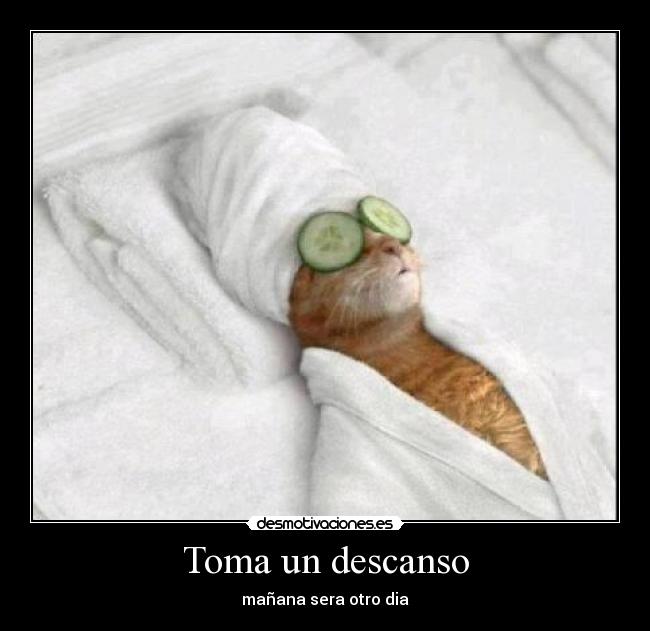 Toma un descanso - 