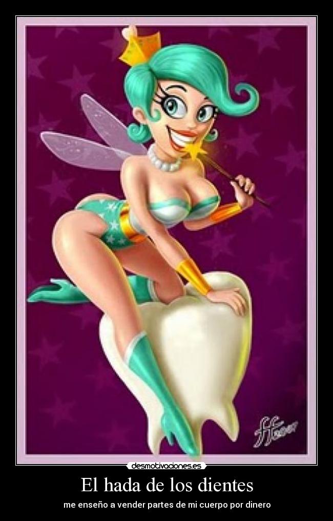 El hada de los dientes - me enseño a vender partes de mi cuerpo por dinero
