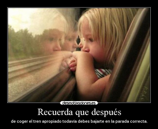 carteles recuerda despues tren apropiado bajarte parada correcta lucy98 desmotivaciones