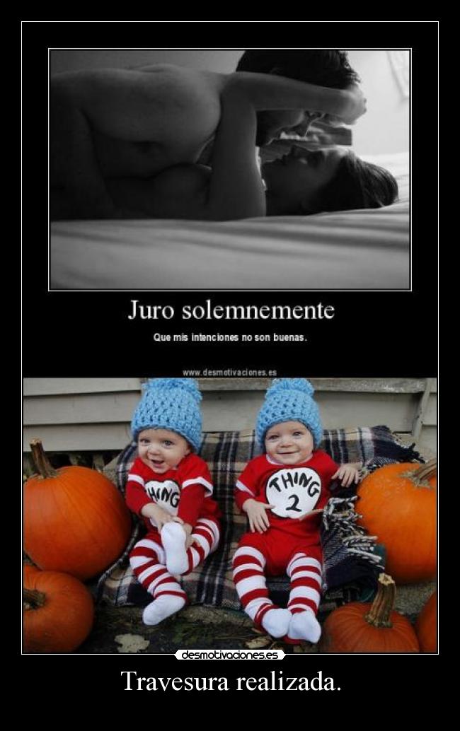 Travesura realizada. - 