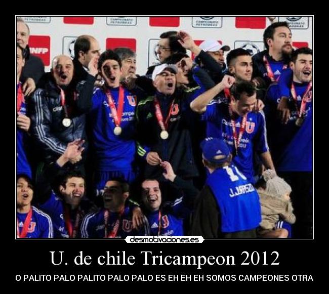 U. de chile Tricampeon 2012 -