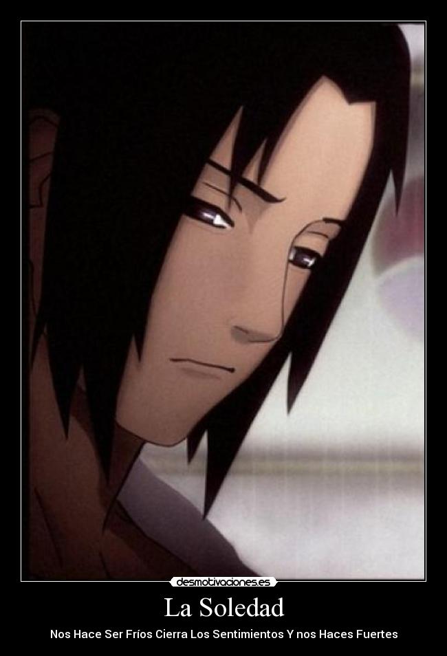 La Soledad - Nos Hace Ser Fríos Cierra Los Sentimientos Y nos Haces Fuertes