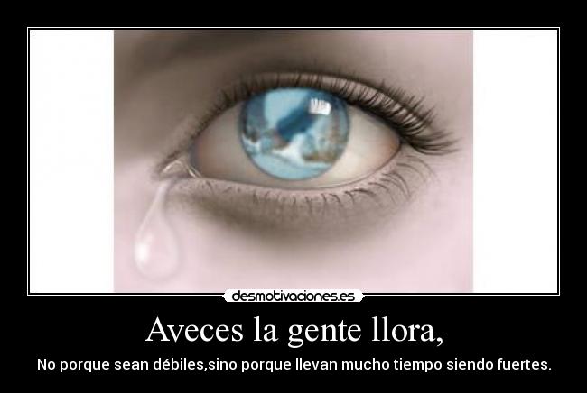 Aveces la gente llora, - 