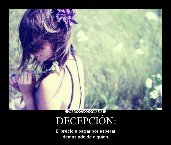 DECEPCIÓN: -