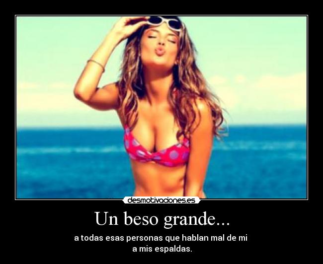 Un beso grande... -
