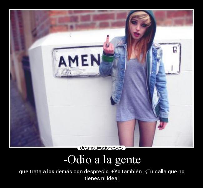 -Odio a la gente -