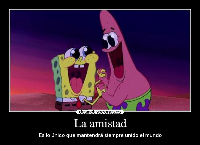 La amistad -