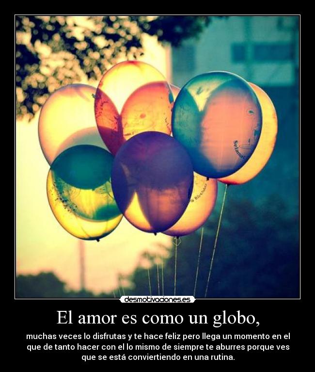 El amor es como un globo, -
