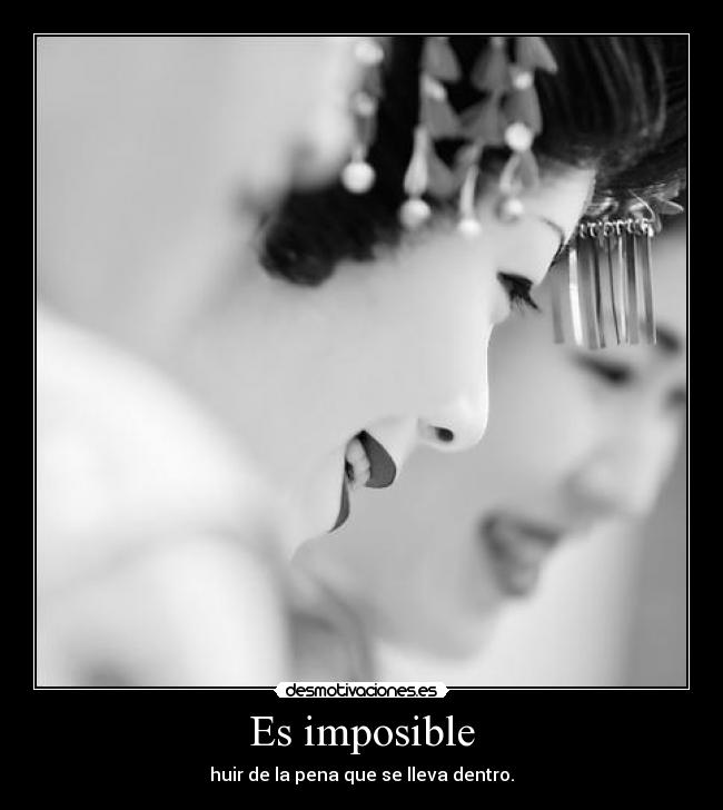 Es imposible -