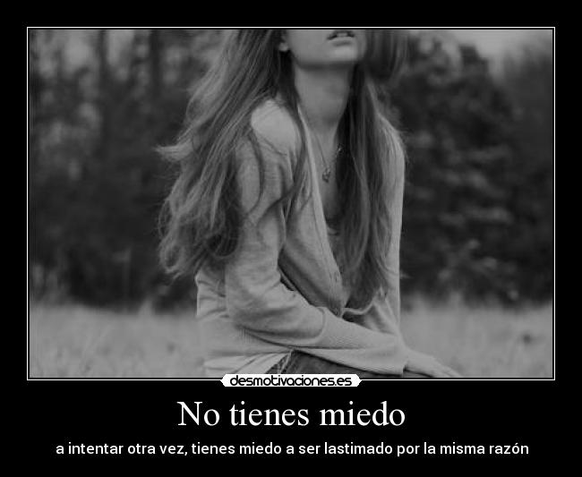 No tienes miedo - 