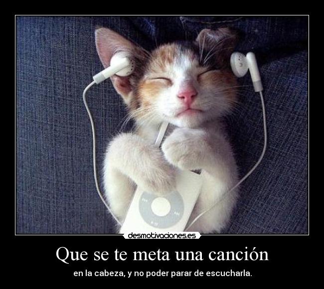 Que se te meta una canción -