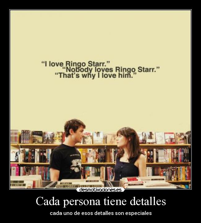 Cada persona tiene detalles - cada uno de esos detalles son especiales